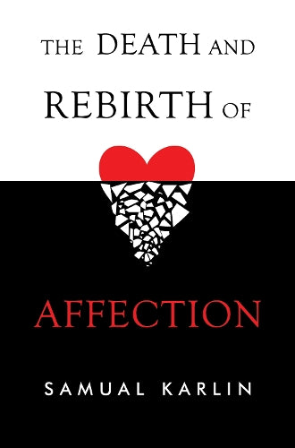 The Death and Rebirth of Affection