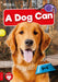 A Dog Can (BookLife Non-Fiction Readers