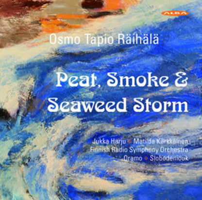 Osmo Tapio Räihälä: Peat, Smoke & Seaweed Storm