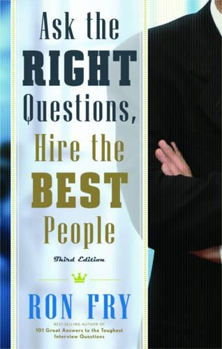 Ask the Right Questions, Hire the Best People