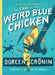 The Case of the Weird Blue Chicken
