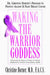 Waking the Warrior Goddess