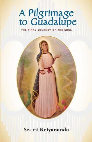 A Pilgrimage to Guadalupe