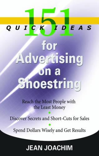 151 Quick Ideas for Advertising on a Shoestring