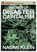The Rise of Disaster Capitalism