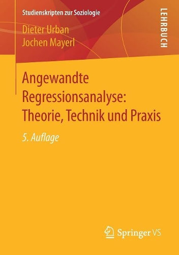 Angewandte Regressionsanalyse: Theorie, Technik und Praxis