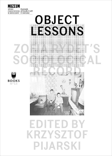Object Lessons – Zofia Rydet′s Sociological Record