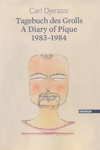 A Diary of Pique 1983-1984 / Ein Tagebuch Des Grolls 1983-1984