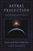 Astral Projection and the Nature of Reality