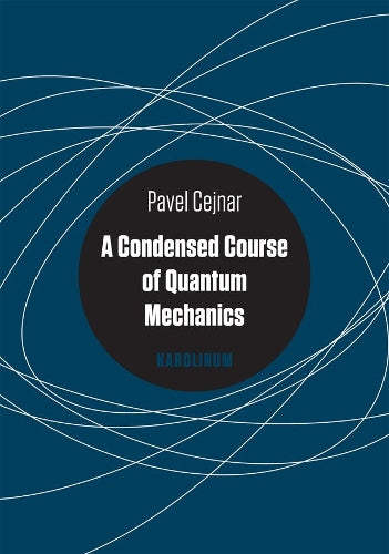 A Condensed Course of Quantum Mechanics