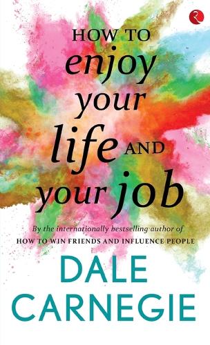 How to Enjoy Your Life and Your Job