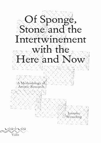 Of Sponge, Stone and the Intertwinement with the Here and Now
