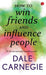 How to Win Friends and Influence People