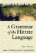 A Grammar of the Hittite Language