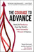 The Courage to Advance