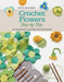 Crochet Flowers Step-by-Step: 35 Delightful Blooms for Beginners by Tanya Schliazhko (2016-01-15