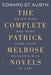 The Complete Patrick Melrose Novels