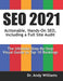 SEO 2021: Actionable, Hands-on SEO, Including a Full Site Audit (Webmaster Series