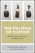 The Politics of Custom