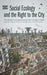 Social Ecology and the Right to the City – Towards Ecological and Democratic Cities