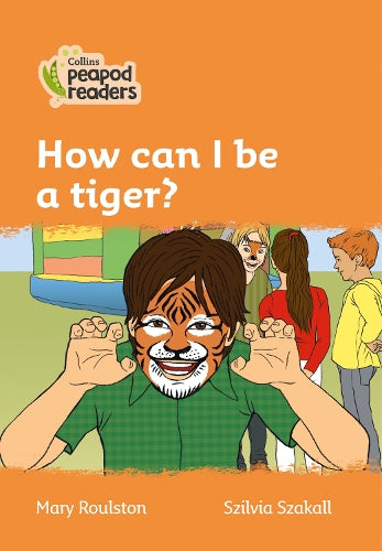 How can I be a tiger?