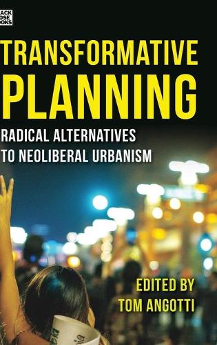 Transformative Planning – Radical Alternatives to Neoliberal Urbanism