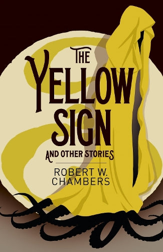 The Yellow Sign and Other Stories (Arcturus Classics, 204