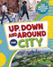 Up, Down and Around the City