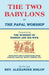 The Two Babylons, Or the Papal Worship