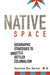 Native Space: Geographic Strategies to Unsettle Settler Colonialism (First Peoples: New Directions in Indigenous Studies