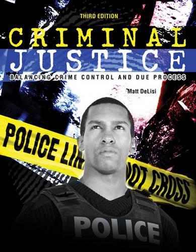 Criminal Justice: Balancing Crime Control and Due Process