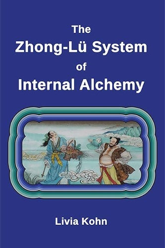 The Zhong-Lü System of Internal Alchemy