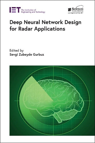 Deep Neural Network Design for Radar Applications (Radar, Sonar and Navigation