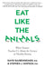 Eat Like the Animals