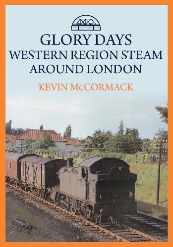 Glory Days: Western Region Steam Around London