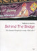 Behind the Bridge