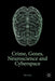 Crime, Genes, Neuroscience and Cyberspace