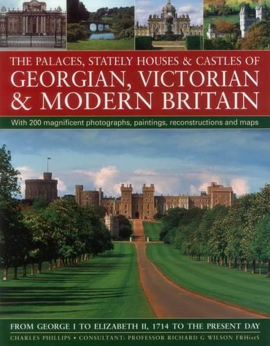 The Palaces, Stately Houses & Castles of Georgian, Victorian and Modern Britain