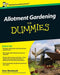 Allotment Gardening For Dummies