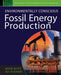 Environmentally Conscious Fossil Energy Production