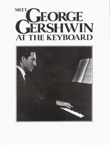 Meet George Gershwin at the Keyboard (Faber Edition