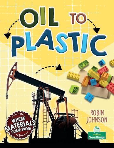 Oil to Plastic (Where Materials Come from