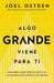 Algo Grande Viene Para Ti