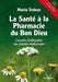 La Sante a la Pharmacie Du Bon Dieu