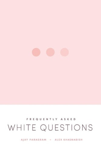 Frequently Asked White Questions