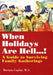 When Holidays are Hell