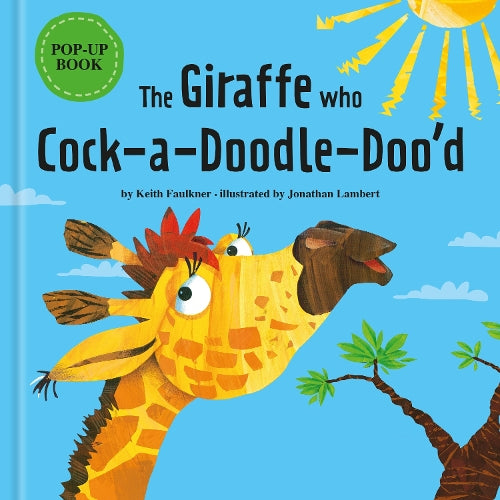 The Giraffe who Cock- a- Doodle- Doo'd