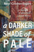 A darker shade of pale