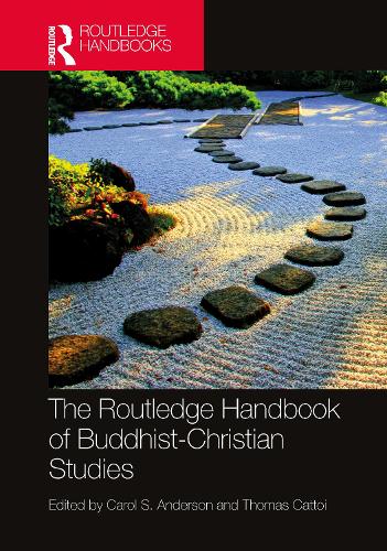 The Routledge Handbook of Buddhist-Christian Studies (Routledge Handbooks in Religion