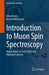 Introduction to Muon Spin Spectroscopy: Applications to Solid State and Material Sciences: 961 (Lecture Notes in Physics, 961